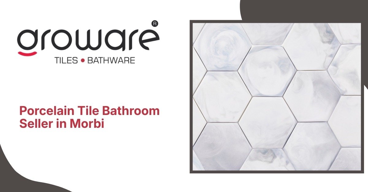 Porcelain Tile Bathroom Seller in Morbi