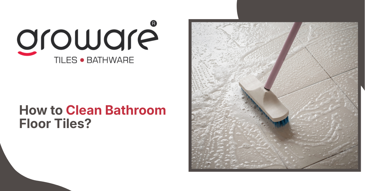 How to Clean Bathroom Floor Tiles?