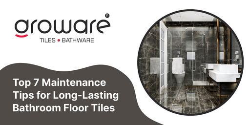 7 Maintenance Tips for Long-Lasting Bathroom Floor Tiles